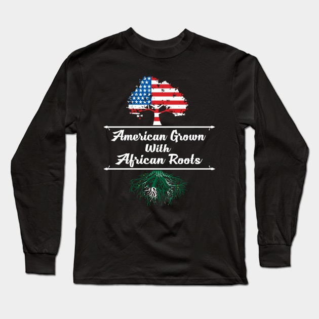 American Grown With African Roots Black History Month Long Sleeve T-Shirt by SweetMay